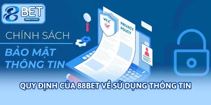 Quy định của 88bet về sử dụng thông tin